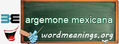 WordMeaning blackboard for argemone mexicana